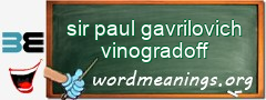 WordMeaning blackboard for sir paul gavrilovich vinogradoff
